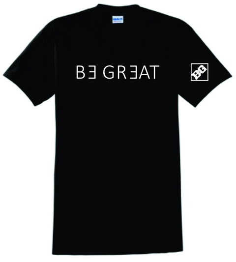 New Be Great T-Shirts