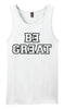 Be Great Tank Tops