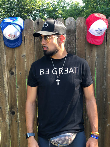 New Be Great T-Shirts